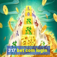 317 bet com login